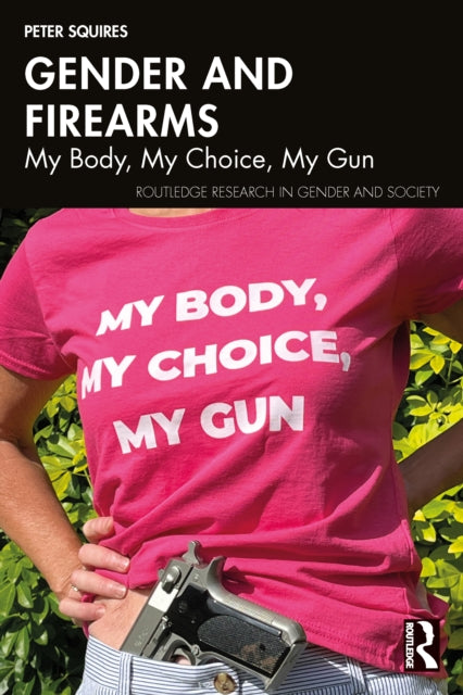 Book cover of: Gender and Firearms. By: Peter Squires