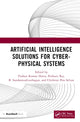 Book cover of: Artificial Intelligence Solutions for Cyber-Physical Systems. By: Pushan Kumar Dutta
