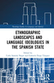 Book cover of: Ethnographic Landscapes and Language Ideologies in the Spanish State. By: Gabriela Prego Vázquez