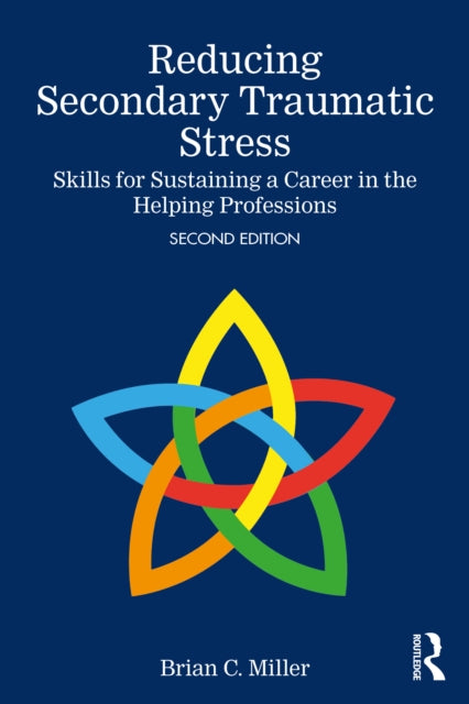 Book cover of: Reducing Secondary Traumatic Stress. By: Brian C. Miller
