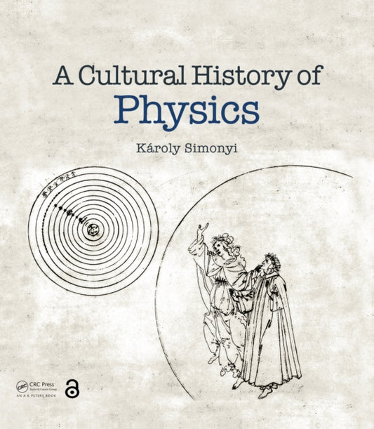 Book cover of: Cultural History of Physics. By: Károly Simonyi