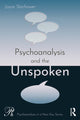 Book cover of: Psychoanalysis and the Unspoken. By: Joyce Anne Slochower