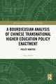 Book cover of: Bourdieusian Analysis of Chinese Transnational Higher Education Policy Enactment. By: Xiao Han