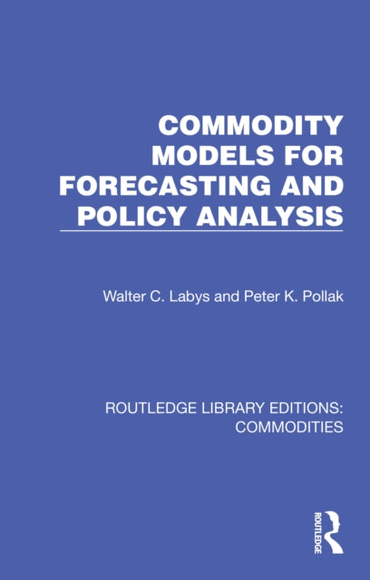 Book cover of: Commodity Models for Forecasting and Policy Analysis
