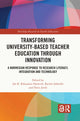 Book cover of: Transforming University-based Teacher Education through Innovation. By: Ida Katrine Riksaasen Hatlevik