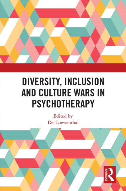 Book cover of: Diversity, Inclusion and Culture Wars in Psychotherapy. By: Del Loewenthal