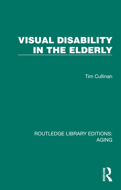 Book cover of: Visual Disability in the Elderly. By: Tim Cullinan