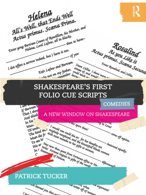 Book cover of: Shakespeare’s First Folio Cue Scripts - Comedies. By: Patrick Tucker