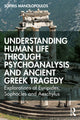 Book cover of: Understanding Human Life through Psychoanalysis and Ancient Greek Tragedy. By: Sotiris Manolopoulos