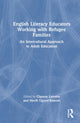 Book cover of: English Literacy Educators Working with Refugee Families. By: Clarena Larrotta