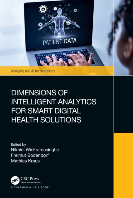 Book cover of: Dimensions of Intelligent Analytics for Smart Digital Health Solutions. By: Nilmini Wickramasinghe