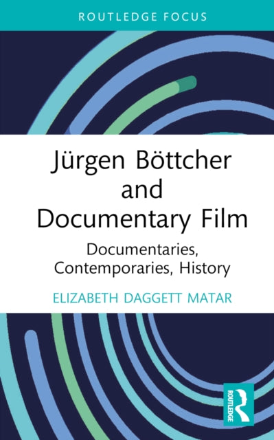 Book cover of: Jurgen Bottcher and Documentary Film. By: Elizabeth Daggett Matar