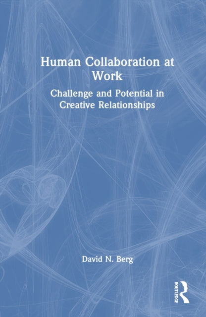 Book cover of: Human Collaboration at Work. By: David N. Berg