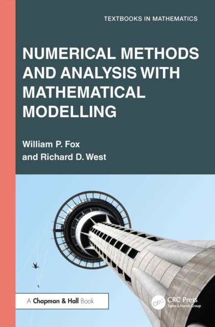 Book cover of: Numerical Methods and Analysis with Mathematical Modelling. By: William P. Fox
