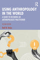 Book cover of: Using Anthropology in the World