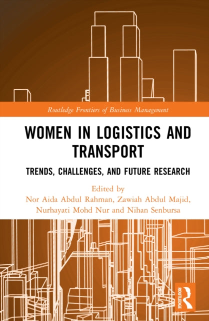 Book cover of: Women in Logistics and Transport. By: Nor Aida Abdul Rahman