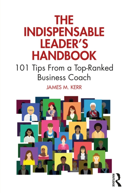 Book cover of: Indispensable Leader's Handbook. By: James M. Kerr