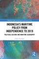 Book cover of: Indonesia’s Maritime Policy from Independence to 2019. By: Indra Alverdian