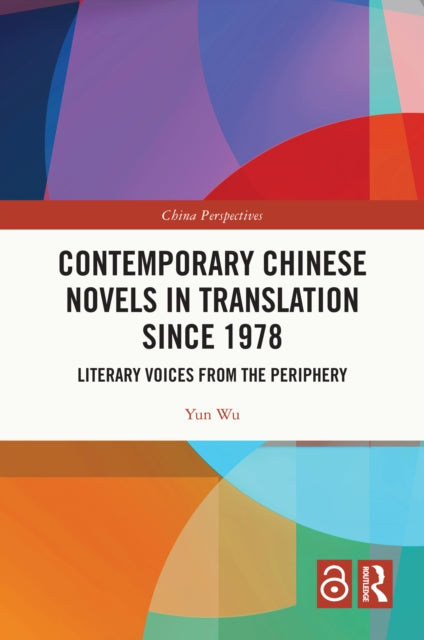 Book cover of: Contemporary Chinese Novels in Translation since 1978. By: Yun Wu