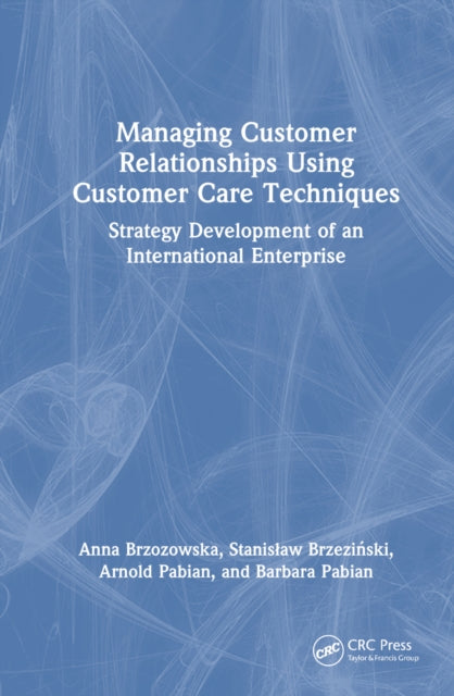 Book cover of: Managing Customer Relationships Using Customer Care Techniques