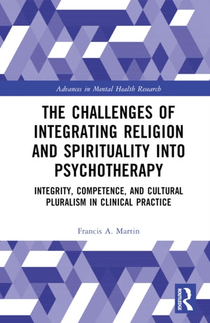 The Challenges of Integrating Religion and Spirituality into Psychotherapy