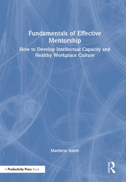 Fundamentals of Effective Mentorship