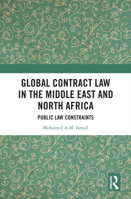 Book cover of: Global Contract Law in the Middle East and North Africa. By: Mohamed Ismail