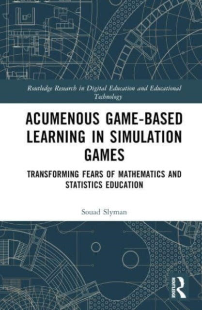 Book cover of: Acumenous Game-Based Learning in Simulation Games. By: Souad Slyman