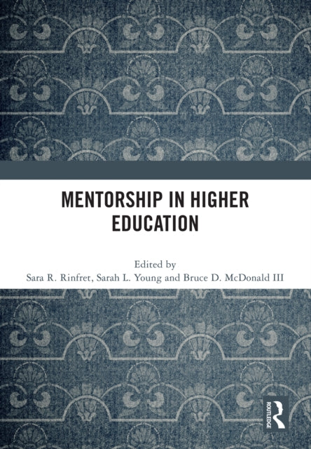 Book cover of: Mentorship in Higher Education. By: Sara R. Rinfret
