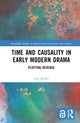 Book cover of: Time and Causality in Early Modern Drama