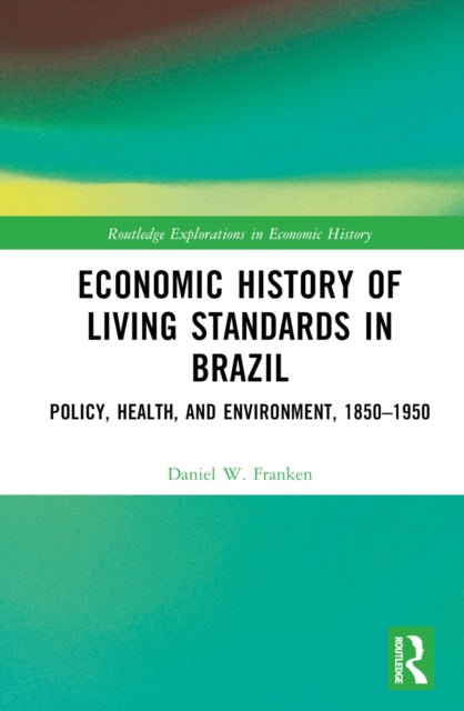 Book cover of: Economic History of Living Standards in Brazil. By: Daniel W. Franken