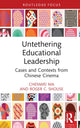 Book cover of: Untethering Educational Leadership. By: Chenwei Ma