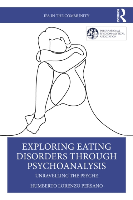 Book cover of: Exploring Eating Disorders Through Psychoanalysis