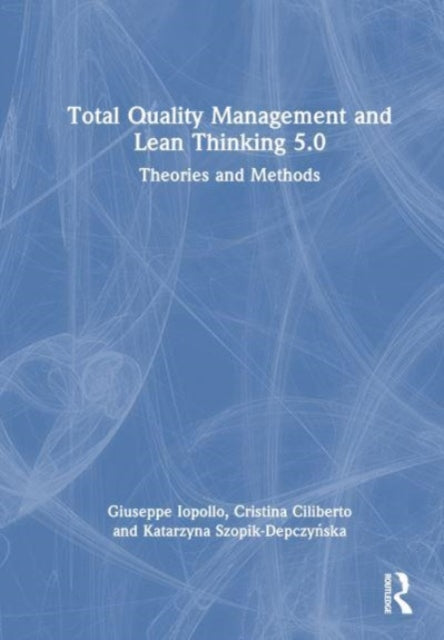 Book cover of: Total Quality Management and Lean Thinking 5.0. By: Giuseppe Ioppolo