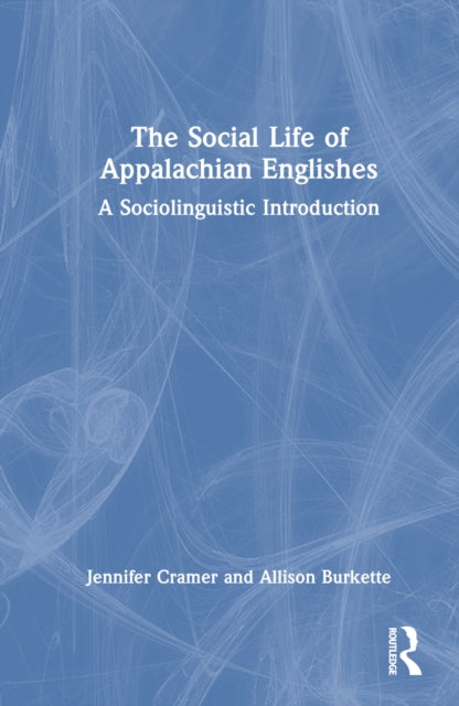 Book cover of: Social Life of Appalachian Englishes. By: Jennifer Cramer