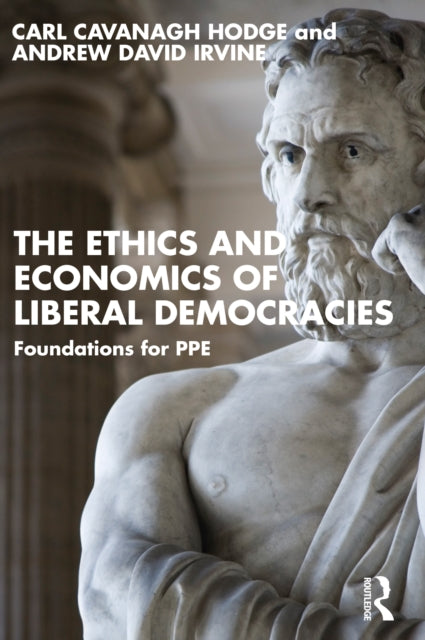Book cover of: Ethics and Economics of Liberal Democracies. By: Carl Cavanagh Hodge