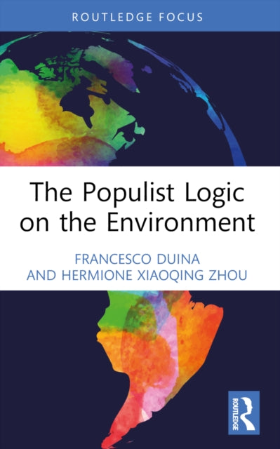 Book cover of: Populist Logic on the Environment. By: Francesco G. Duina