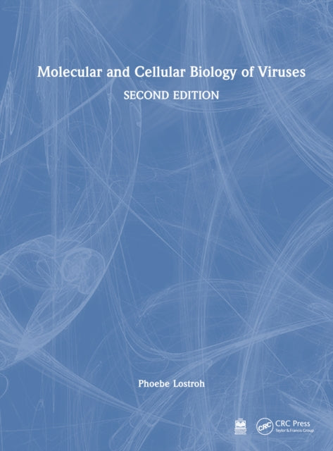 Book cover of: Molecular and Cellular Biology of Viruses. By: Phoebe Lostroh