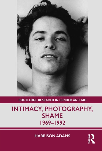 Book cover of: Intimacy, Photography, Shame. By: Harrison Adams