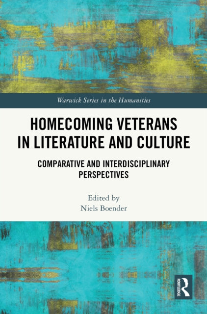 Book cover of: Homecoming Veterans in Literature and Culture. By: Niels Boender