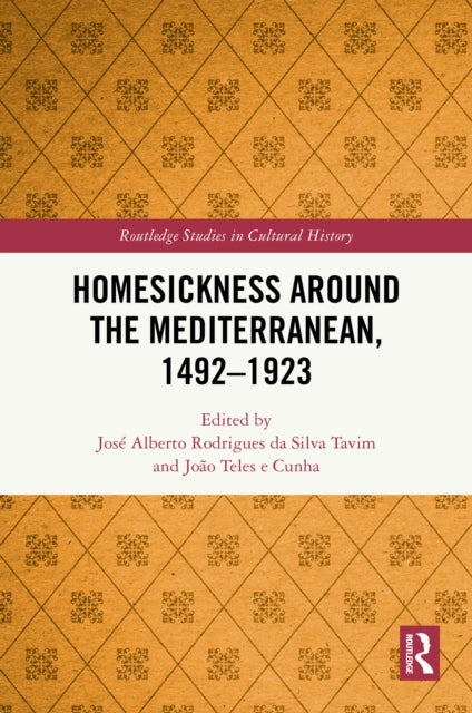 Book cover of: Homesickness around the Mediterranean, 1492–1923. By: João Teles E Cunha