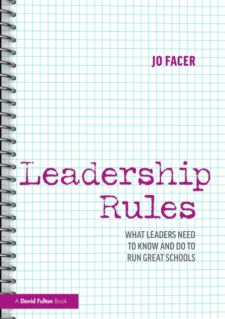 Book cover of: Leadership Rules: What Leaders Need to Know and Do to Run Great Schools