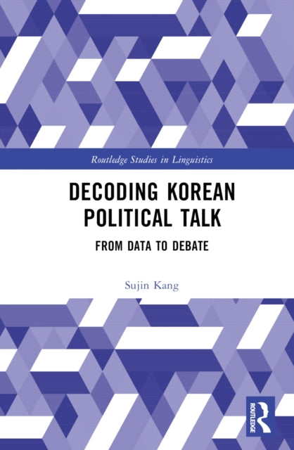 Book cover of: Decoding Korean Political Talk. By: Sujin Kang