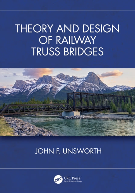 Book cover of: Theory and Design of Railway Truss Bridges. By: John F. Unsworth