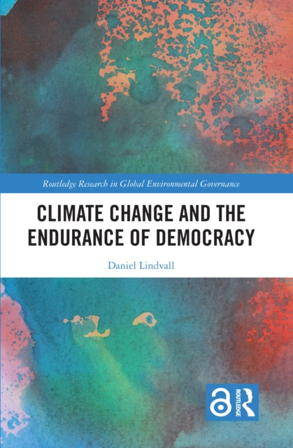 Book cover of: Climate Change and the Endurance of Democracy. By: Daniel Lindvall