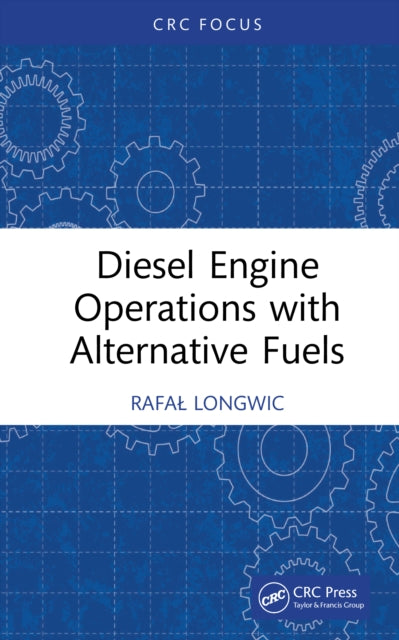 Book cover of: Diesel Engine Operations with Alternative Fuels. By: Rafal Longwic