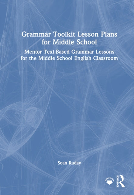Book cover of: Grammar Toolkit Lesson Plans for Middle School. By: Sean Ruday