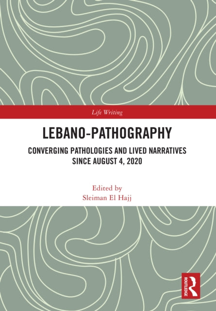Book cover of: Lebano-Pathography. By: Sleiman El Hajj