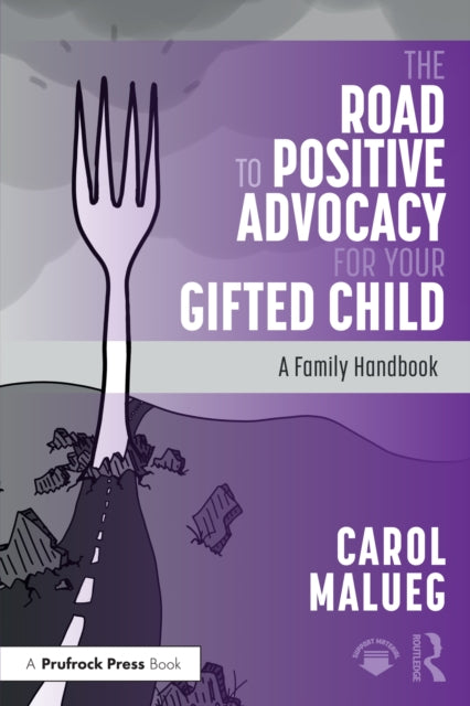 Book cover of: Road to Positive Advocacy for Your Gifted Child. By: Carol Malueg
