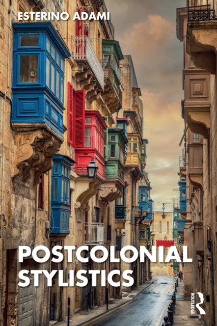 Book cover of: Postcolonial Stylistics. By: Esterino Adami